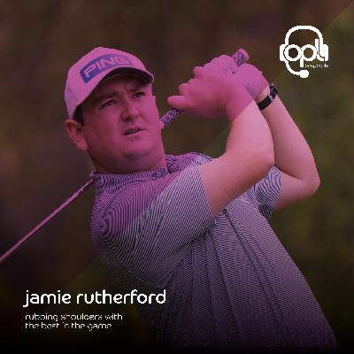 EP61 - Jamie Rutherford | Rubbing shoulders with the BEST in the GAME EP61 - Jamie Rutherford | Rubbing shoulders with the BEST in the GAME