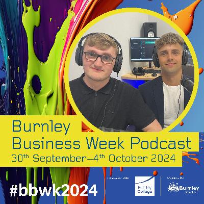 Burnley Business Week Podcast - Harvey Wilkinson - From Bedroom to Business