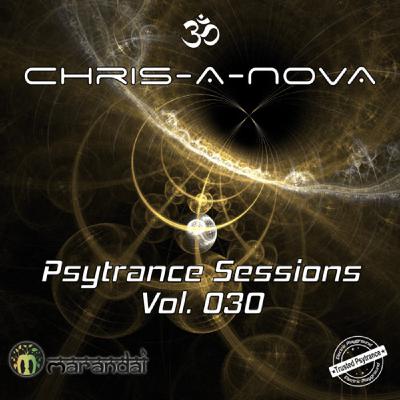 Chris-A-Nova's Psytrance Sessions Vol. 030