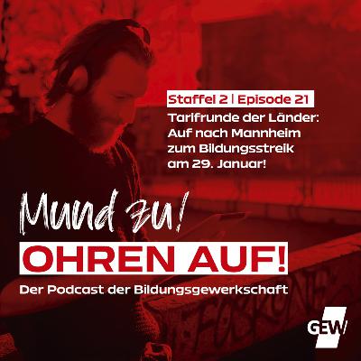 Tarifrunde der Länder: Auf nach Mannheim zum Bildungsstreik am 29. Januar (Staffel 2, Episode 21)