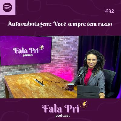 #32 - Autossabotagem: Você sempre tem razão #32 - Autossabotagem: Você sempre tem razão