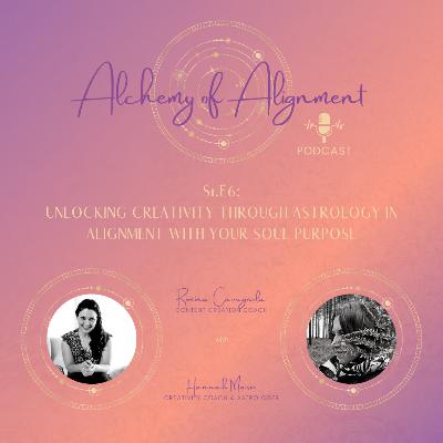 S1.E6: Unlocking Creativity through Astrology in Alignment with Your Soul Purpose (with Hannah Marie) S1.E6: Unlocking Creativity through Astrology in Alignment with Your Soul Purpose (with Hannah Marie)