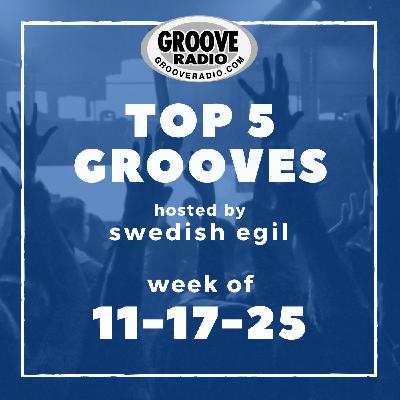 Top 5 Grooves by Swedish Egil - week of 11-17-25
