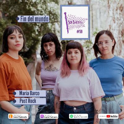 #59 Fin del Mundo // María Barco