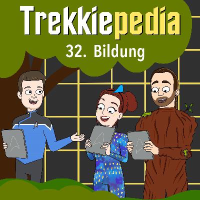 Trekkiepedia 032 "Bildung"
