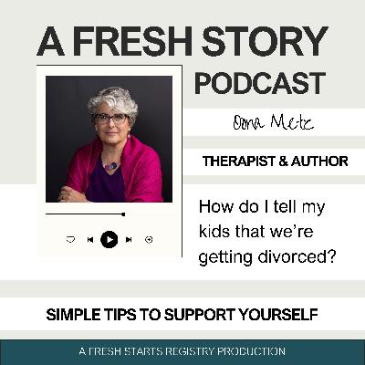 Simple Tips to Support Yourself: How do I tell my kids we're getting divorced?
