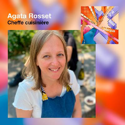 Agata Rosset : trouver la recette du bonheur