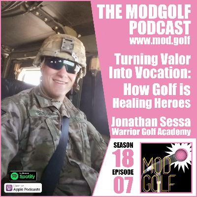 How Golf Is Healing Heroes - Jonathan Sessa, Founder of Warrior Golf Academy