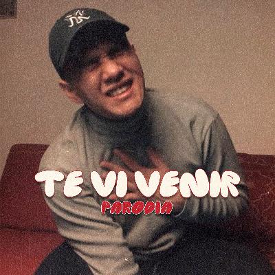 Te vi venir | Parodia