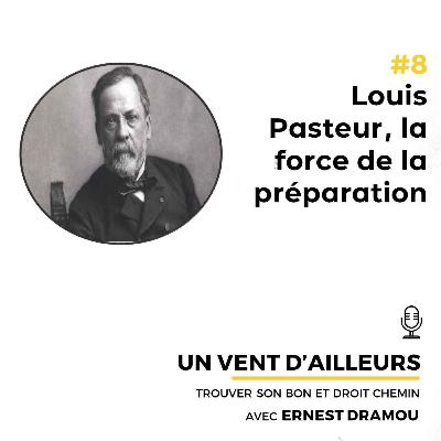 Louis Pasteur, la force de la préparation
