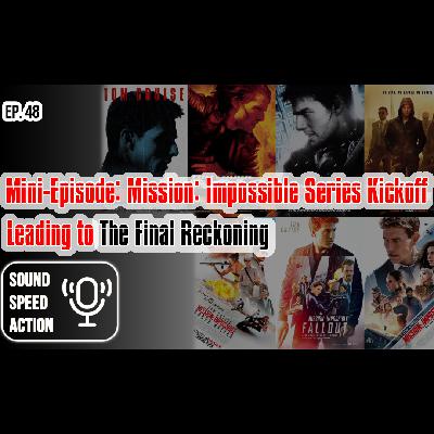 48. Mini-Episode: Series Teaser - Countdown to "Mission Impossible: The Final Reckoning"!