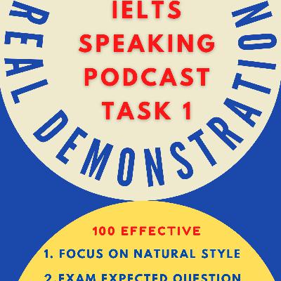 Ielts Speaking Practice Task 1 Demonstration -2