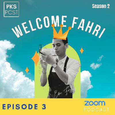 S2EPS3 Welcome Fahri S2EPS3 Welcome Fahri