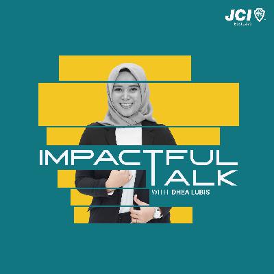 "Networking and Relation" Dhea Lubis | Impactful Talk JCI East Java "Networking and Relation" Dhea Lubis | Impactful Talk JCI East Java