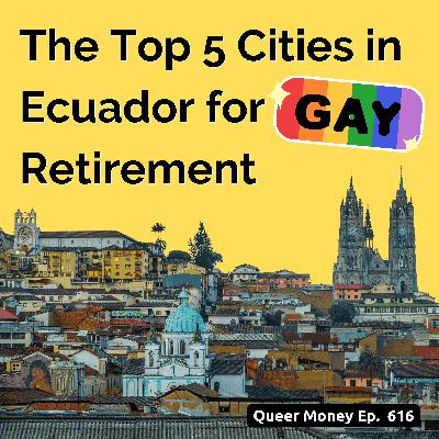 Ecuador for Gay Retirement: 5 Best Cities Ranked (Costs, Climate, Queer Vibe) | Queer Money 616