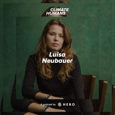 Why truth is the new frontlines for climate action, with Germany’s best known climate activist, Luisa Neubauer