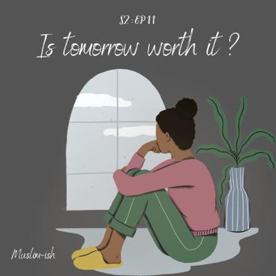 Is tomorrow worth it?