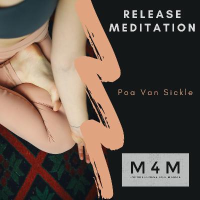 Release Meditation by Poa Van Sickle