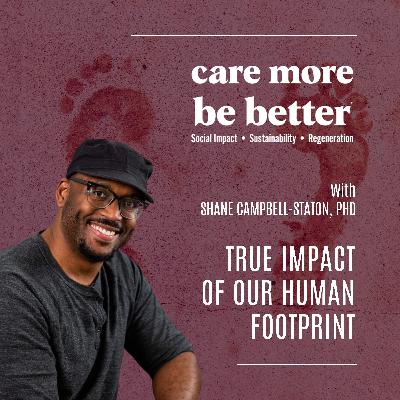 True Impact Of Our Human Footprint With Shane Campbell-Staton, PhD