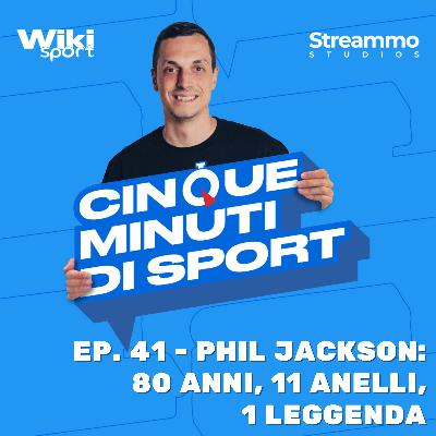 Ep. 41 | Phil Jackson: 80 anni, 11 anelli, 1 leggenda Ep. 41 | Phil Jackson: 80 anni, 11 anelli, 1 leggenda