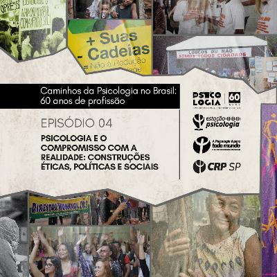 Ep 04 - Psicologia é para todo mundo? | Caminhos da Psicologia no Brasil: 60 anos de história