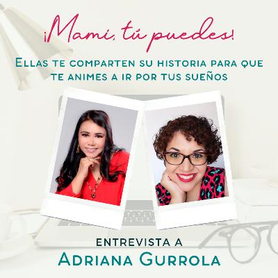 "No me sentía satisfecha con mi vida a pesar de estar cumpliendo el sueño de ser mamá" - Entrevista a Adriana Gurrola