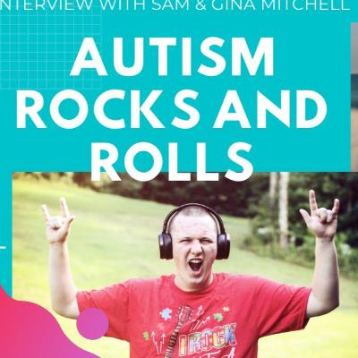 Autism Rocks and Rolls - Sam Mitchell & his mom Gina Mitchell Autism Rocks and Rolls - Sam Mitchell & his mom Gina Mitchell
