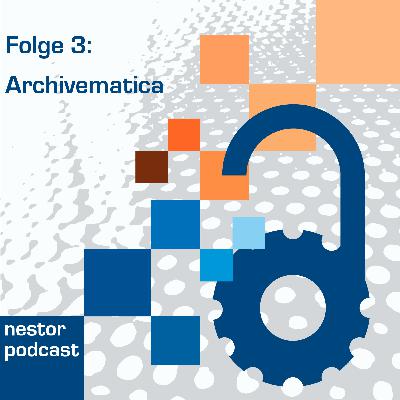 Folge 3 - Archivematica