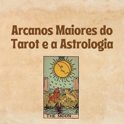 A LUA - Tarot e Astrologia