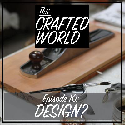 Episode 10: Design?