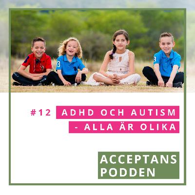 12. ADHD och Autism - alla är olika