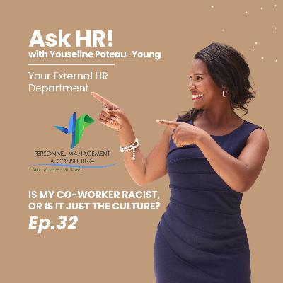Is My Co-Worker Racist, or Is It Just the Culture? Is My Co-Worker Racist, or Is It Just the Culture?