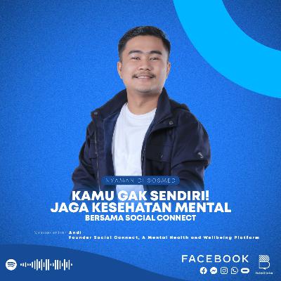 #7. Kamu Gak Sendiri! Jaga Kesehatan Mental bersama Social Connect #7. Kamu Gak Sendiri! Jaga Kesehatan Mental bersama Social Connect