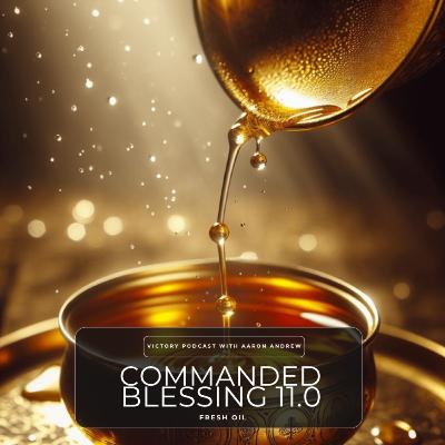 COMMANDED BLESSING 11.0