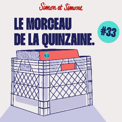 Le Morceau de la Quinzaine #33 Le Morceau de la Quinzaine #33