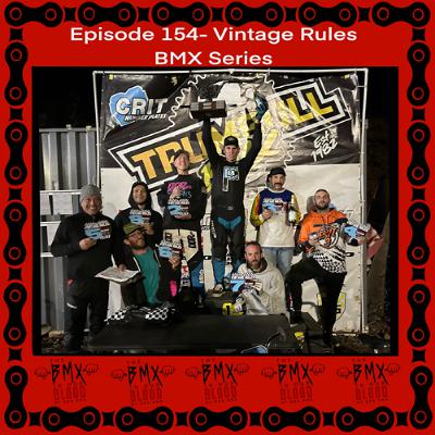 Episode 154 - Vintage Rules BMX Racing
