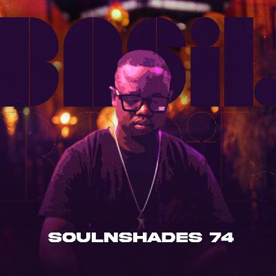 Episode 13: SOULNSHADES 74 MIXED & (COMPILED BY BASIL)
