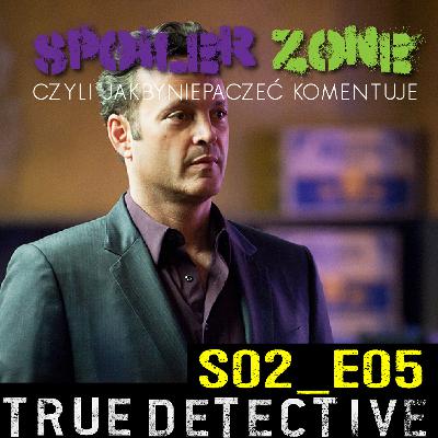True Detective: Omawiamy s02e05 True Detective: Omawiamy s02e05