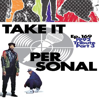 Take It Personal (Ep 169: 1992 Tribute Pt. 3)