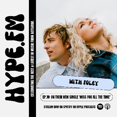 EP 18: Foley on their new single ‘Miss You All The Time’, their recent trip to the US & more EP 18: Foley on their new single ‘Miss You All The Time’, their recent trip to the US & more