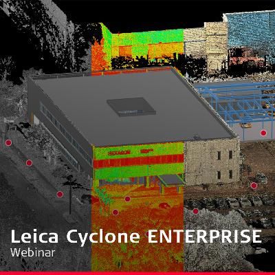Reality Capture Guy's Leica Cyclone ENTERPRISE webinar update - REGISTER NOW!