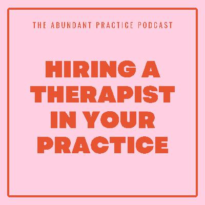 Episode #725: Hiring A Therapist In Your Practice