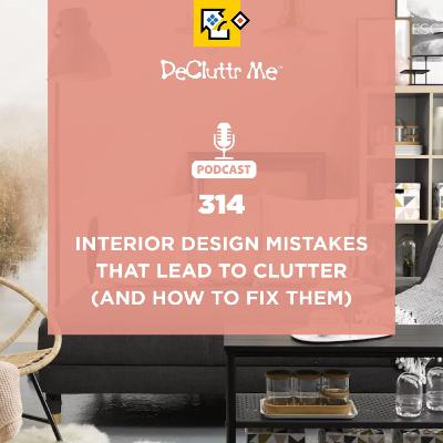 Interior Design Mistakes That Lead to Clutter Interior Design Mistakes That Lead to Clutter