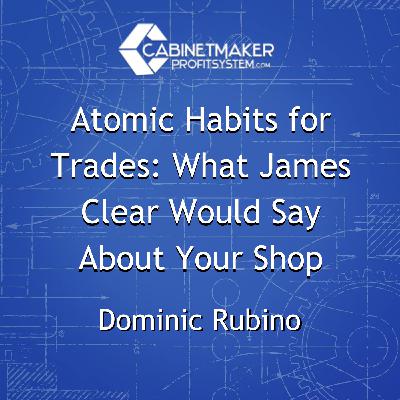 Atomic Habits for Trades: What James Clear Would Say About Your Shop