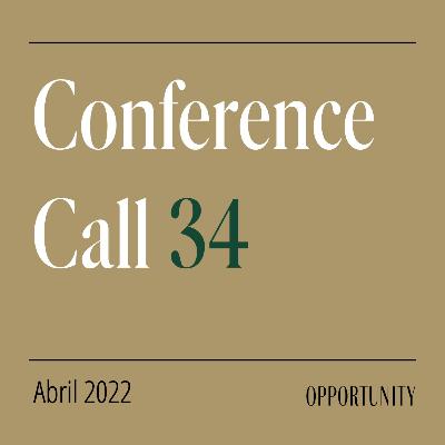 #34 Conference Call | Abril 2022