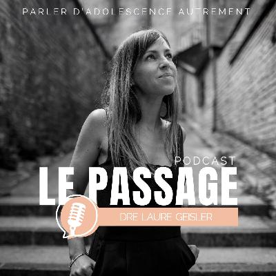 Le passage : Parler d'adolescence autrement Le passage : Parler d'adolescence autrement
