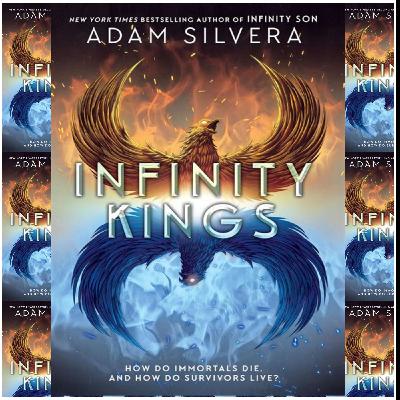 (Download) [PDF/BOOK] Infinity Kings (Infinity Cycle, #3) by Adam Silvera Free Read