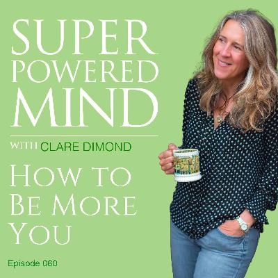 060 How to Be More You