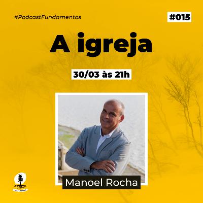 MANOEL ROCHA - Podcast Fundamentos #015