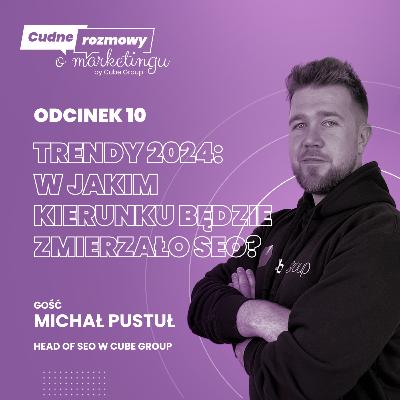 #10 Trendy 2024 – w jakim kierunku będzie zmierzało SEO?